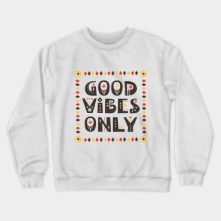 Good Vibes Only Crewneck Sweatshirt